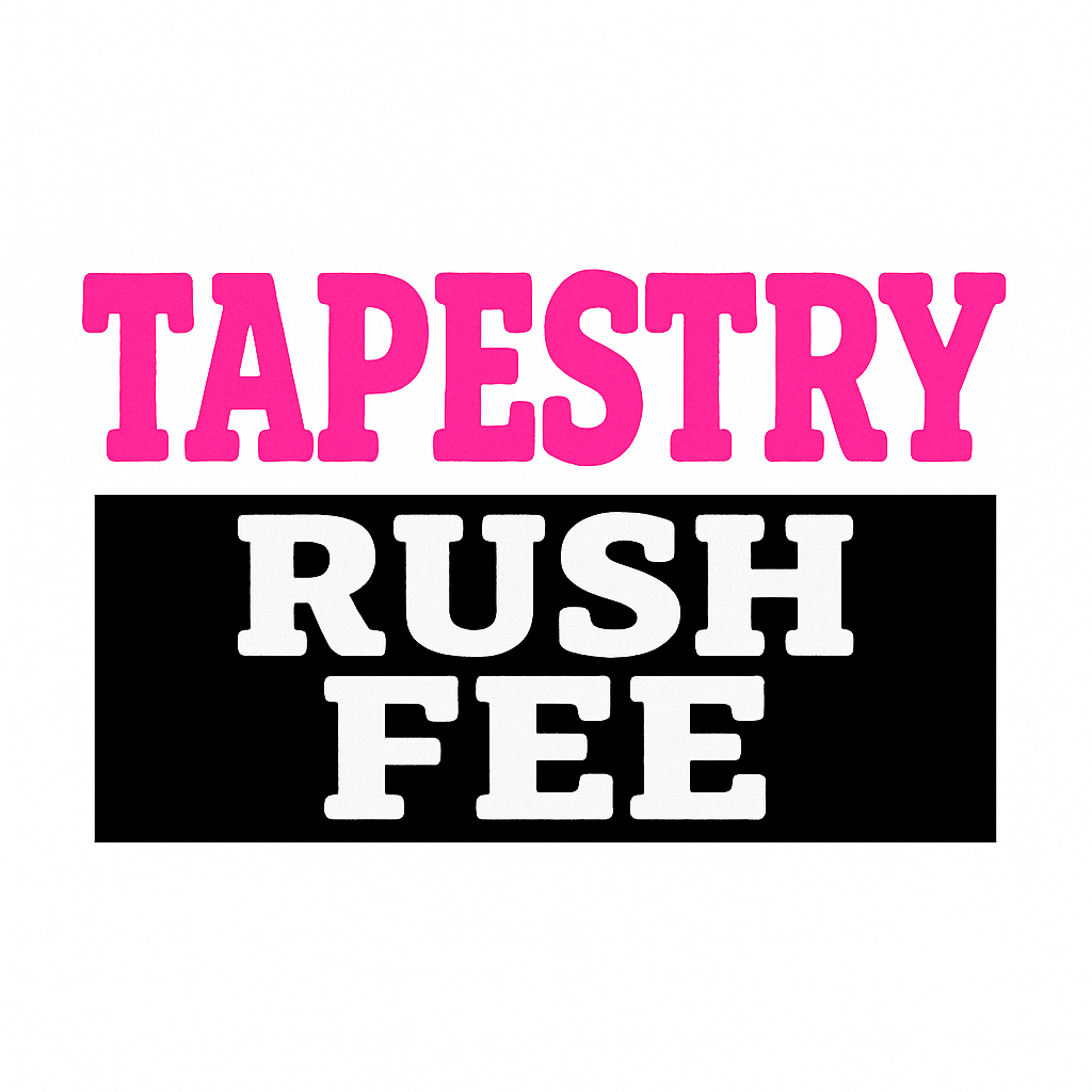 Tapestry Rush Fee